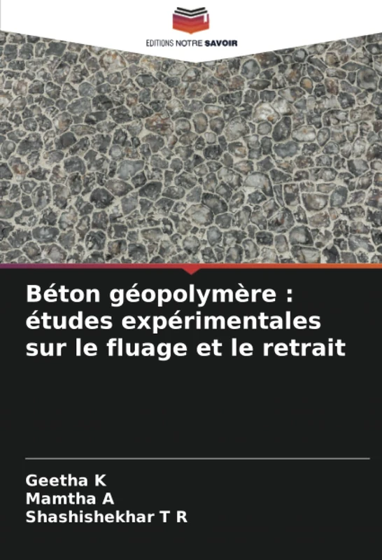 Béton géopolymère : études expérimentales sur le fluage et le retrait