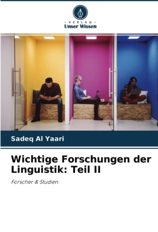 Wichtige Forschungen der Linguistik: Teil II: Forscher & Studien