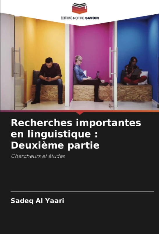Recherches importantes en linguistique : Deuxième partie: Chercheurs et études