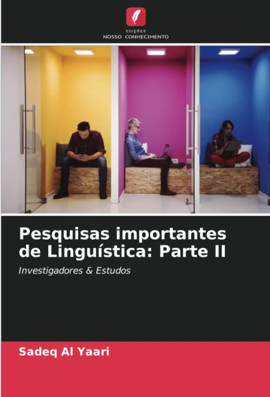 Pesquisas importantes de Linguística: Parte II: Investigadores & Estudos
