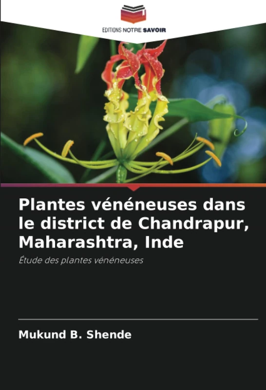 Plantes vénéneuses dans le district de Chandrapur, Maharashtra, Inde: Étude des plantes vénéneuses