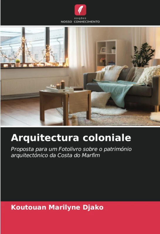 Arquitectura coloniale: Proposta para um Fotolivro sobre o património arquitectónico da Costa do Marfim