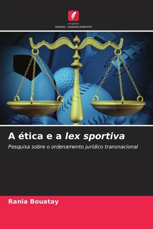 A ética e a lex sportiva: Pesquisa sobre o ordenamento jurídico transnacional