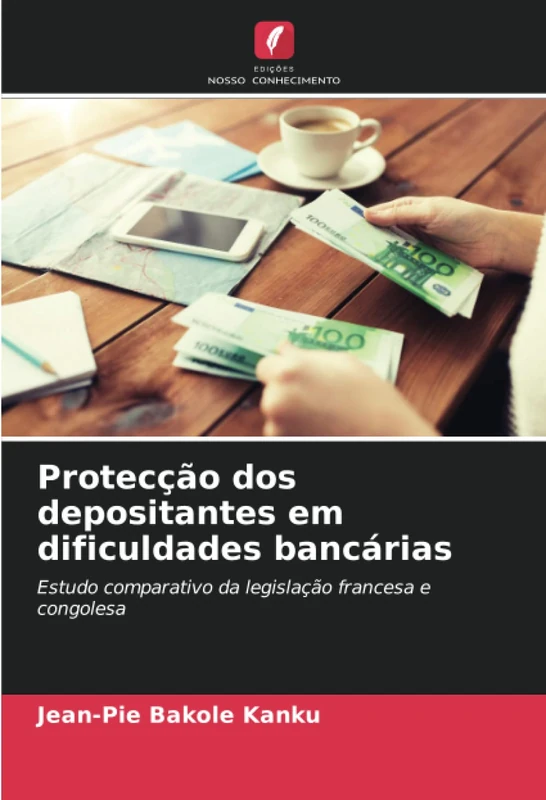 Protecção dos depositantes em dificuldades bancárias: Estudo comparativo da legislação francesa e congolesa