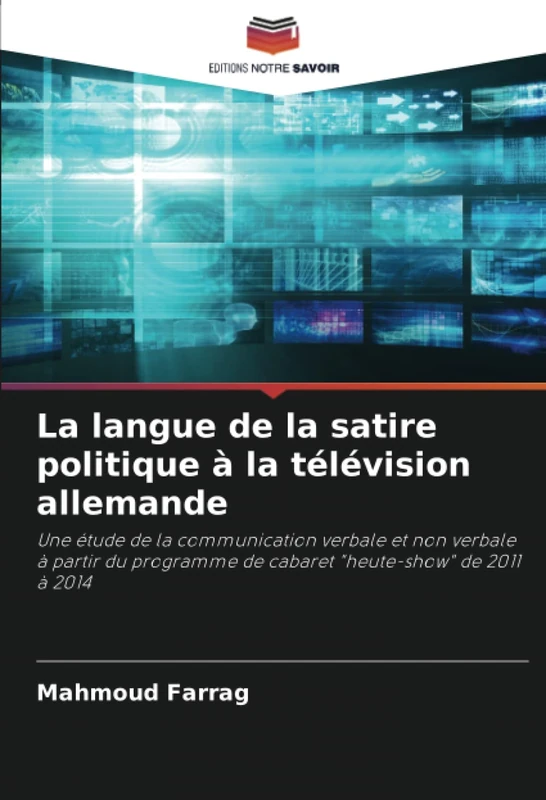 La langue de la satire politique à la télévision allemande: Une étude de la communication verbale et non verbale à partir du programme de cabaret "heute-show" de 2011 à 2014 - Image 1