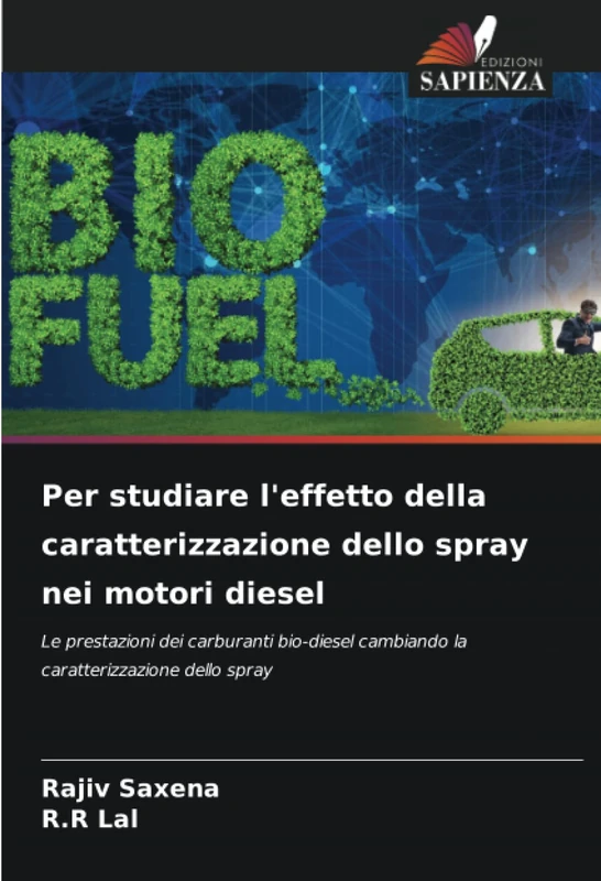 Per studiare l'effetto della caratterizzazione dello spray nei motori diesel: Le prestazioni dei carburanti bio-diesel cambiando la caratterizzazione dello spray