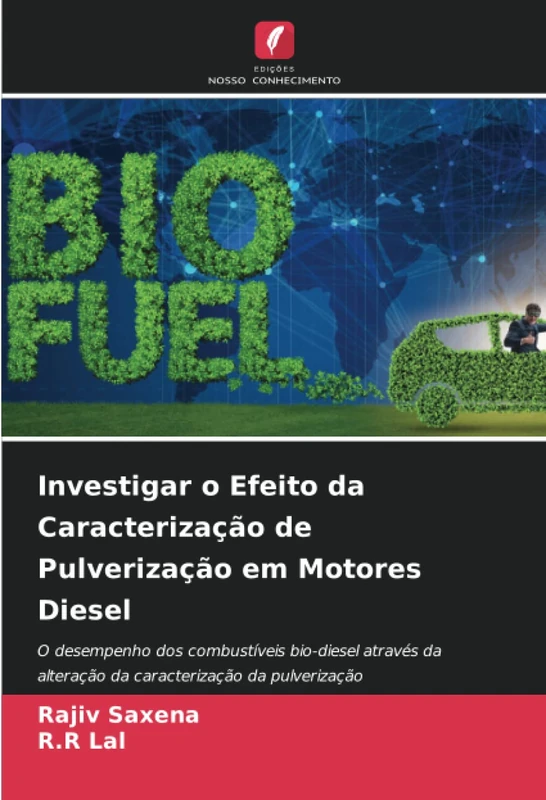 Investigar o Efeito da Caracterização de Pulverização em Motores Diesel: O desempenho dos combustíveis bio-diesel através da alteração da caracterização da pulverização