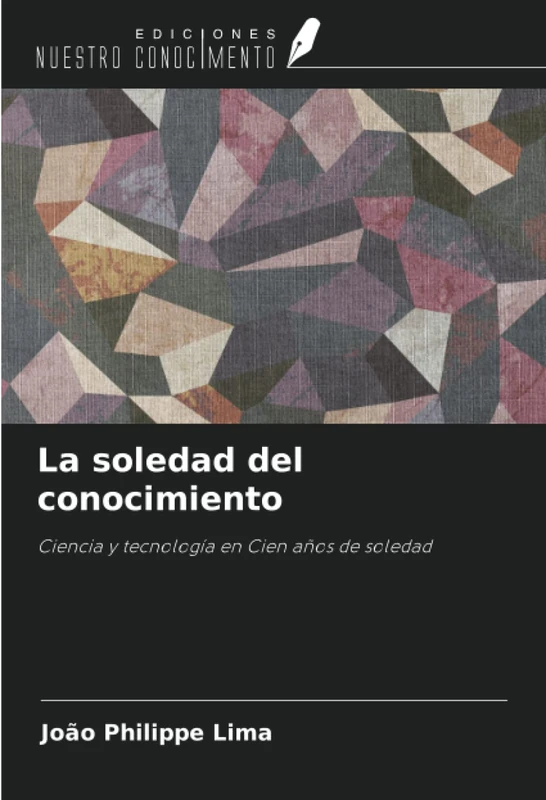 La soledad del conocimiento: Ciencia y tecnología en Cien años de soledad