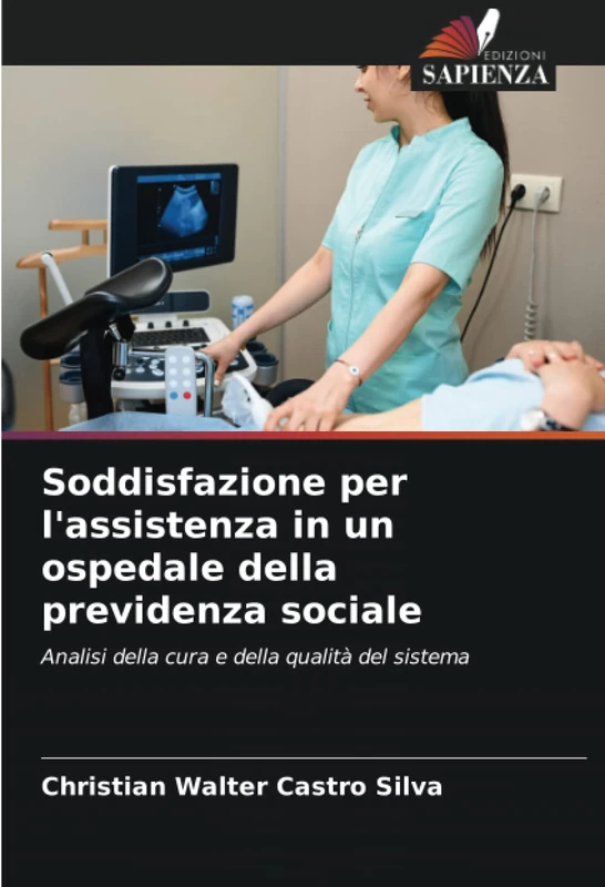 Soddisfazione per l'assistenza in un ospedale della previdenza sociale: Analisi della cura e della qualità del sistema