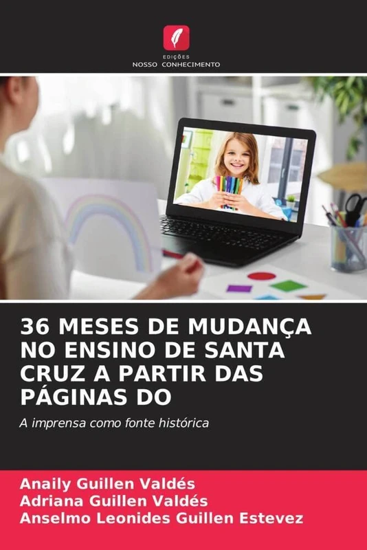 36 MESES DE MUDANÇA NO ENSINO DE SANTA CRUZ A PARTIR DAS PÁGINAS DO: A imprensa como fonte histórica