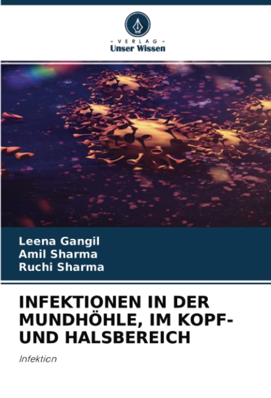 INFEKTIONEN IN DER MUNDHÖHLE, IM KOPF- UND HALSBEREICH: Infektion
