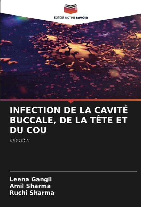 INFECTION DE LA CAVITÉ BUCCALE, DE LA TÊTE ET DU COU: Infection