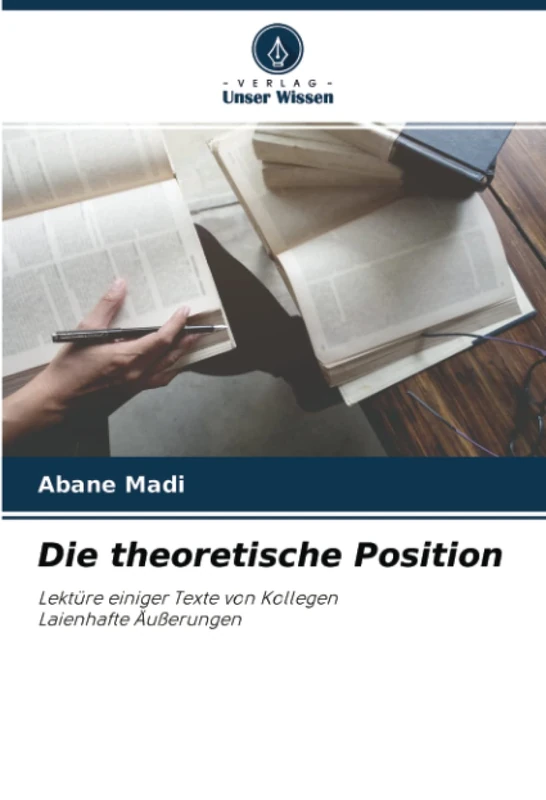 Die theoretische Position: Lektüre einiger Texte von KollegenLaienhafte Äußerungen