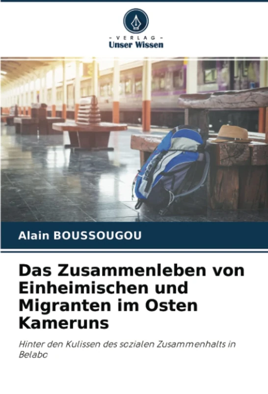 Das Zusammenleben von Einheimischen und Migranten im Osten Kameruns: Hinter den Kulissen des sozialen Zusammenhalts in Belabo - Image 1