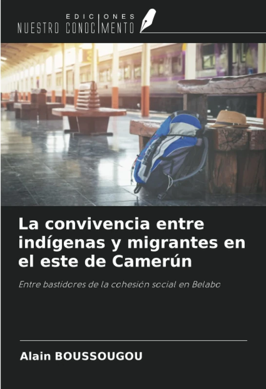 La convivencia entre indígenas y migrantes en el este de Camerún: Entre bastidores de la cohesión social en Belabo