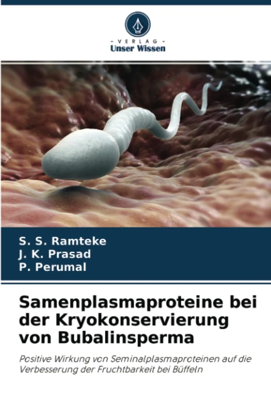 Samenplasmaproteine bei der Kryokonservierung von Bubalinsperma: Positive Wirkung von Seminalplasmaproteinen auf die Verbesserung der Fruchtbarkeit bei Büffeln