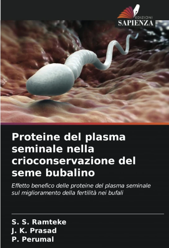Proteine del plasma seminale nella crioconservazione del seme bubalino: Effetto benefico delle proteine del plasma seminale sul miglioramento della fertilità nei bufali