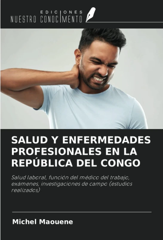 SALUD Y ENFERMEDADES PROFESIONALES EN LA REPÚBLICA DEL CONGO: Salud laboral, función del médico del trabajo, exámenes, investigaciones de campo (estudios realizados)