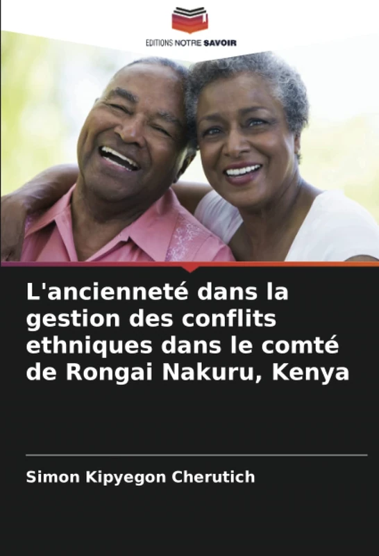 L'ancienneté dans la gestion des conflits ethniques dans le comté de Rongai Nakuru, Kenya