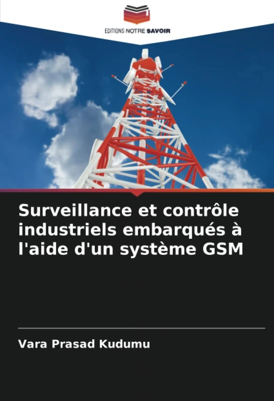 Surveillance et contrôle industriels embarqués à l'aide d'un système GSM