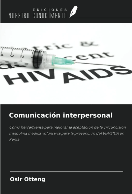 Comunicación interpersonal: Como herramienta para mejorar la aceptación de la circuncisión masculina médica voluntaria para la prevención del VIH/SIDA en Kenia - Image 1