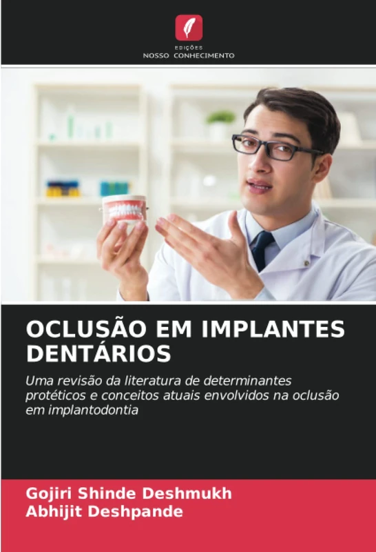 OCLUSÃO EM IMPLANTES DENTÁRIOS: Uma revisão da literatura de determinantes protéticos e conceitos atuais envolvidos na oclusão em implantodontia