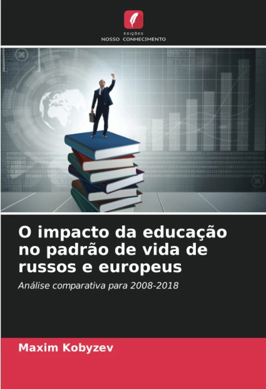 O impacto da educação no padrão de vida de russos e europeus: Análise comparativa para 2008-2018