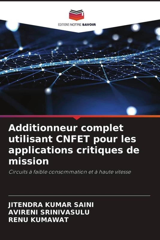 Additionneur complet utilisant CNFET pour les applications critiques de mission: Circuits à faible consommation et à haute vitesse - Image 1
