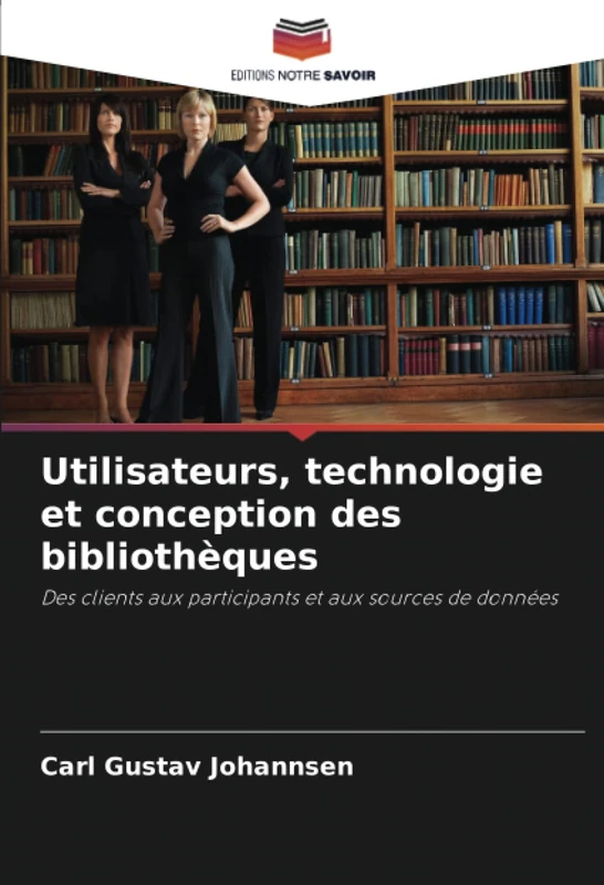 Utilisateurs, technologie et conception des bibliothèques: Des clients aux participants et aux sources de données
