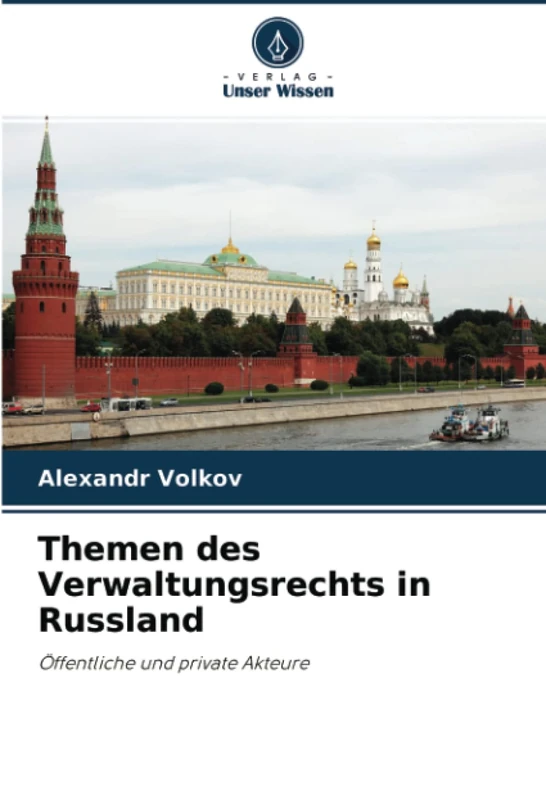 Themen des Verwaltungsrechts in Russland: Öffentliche und private Akteure