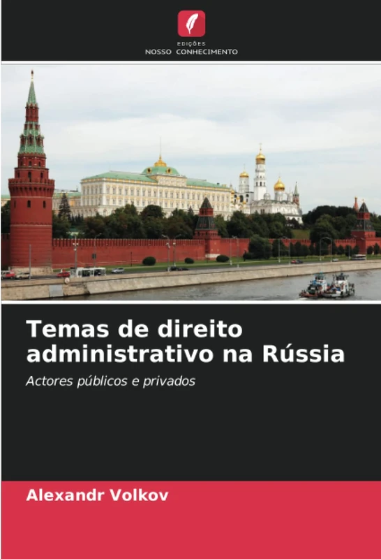Temas de direito administrativo na Rússia: Actores públicos e privados