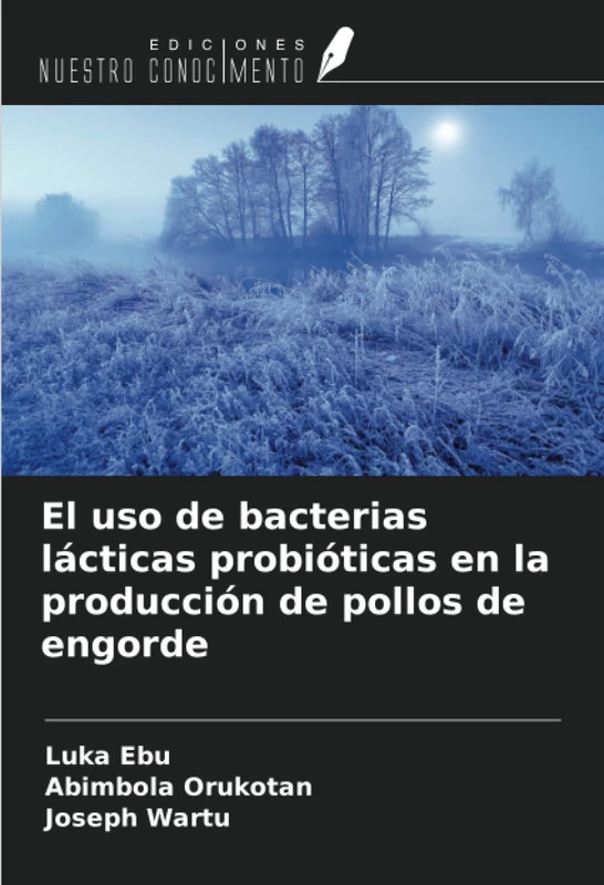 El uso de bacterias lácticas probióticas en la producción de pollos de engorde