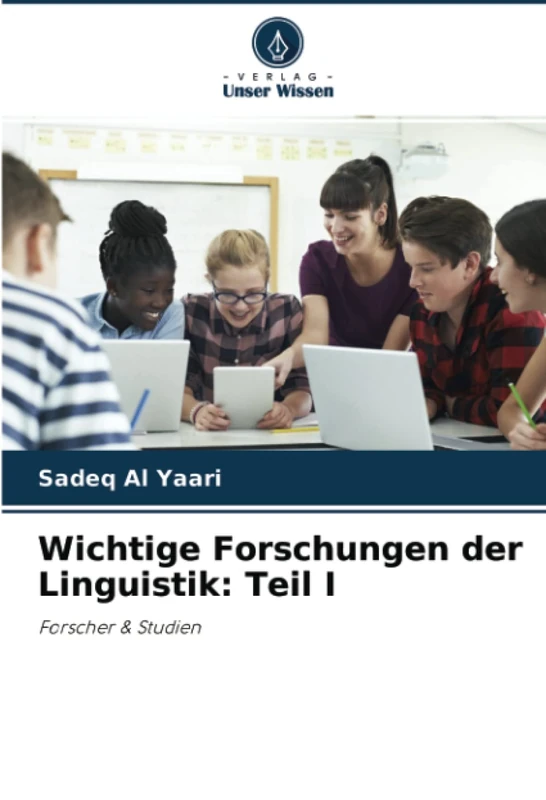Wichtige Forschungen der Linguistik: Teil I: Forscher & Studien