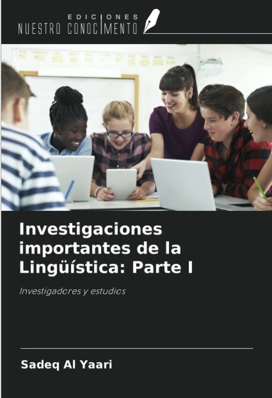 Investigaciones importantes de la Lingüística: Parte I: Investigadores y estudios