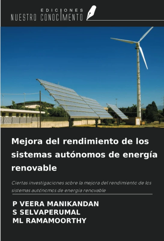 Mejora del rendimiento de los sistemas autónomos de energía renovable: Ciertas investigaciones sobre la mejora del rendimiento de los sistemas autónomos de energía renovable