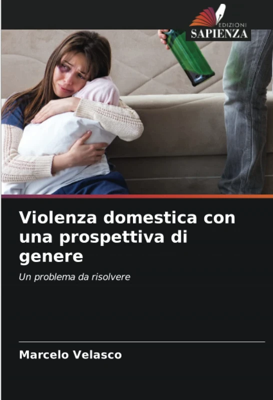 Violenza domestica con una prospettiva di genere: Un problema da risolvere