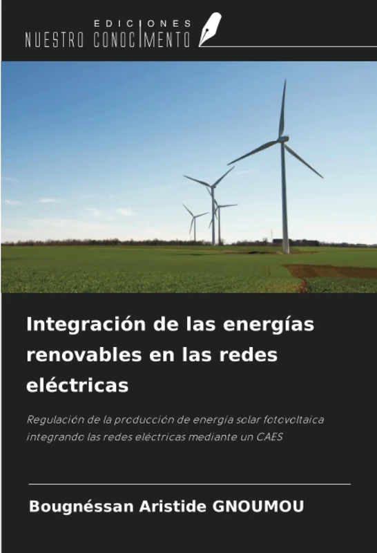 Integración de las energías renovables en las redes eléctricas: Regulación de la producción de energía solar fotovoltaica integrando las redes eléctricas mediante un CAES