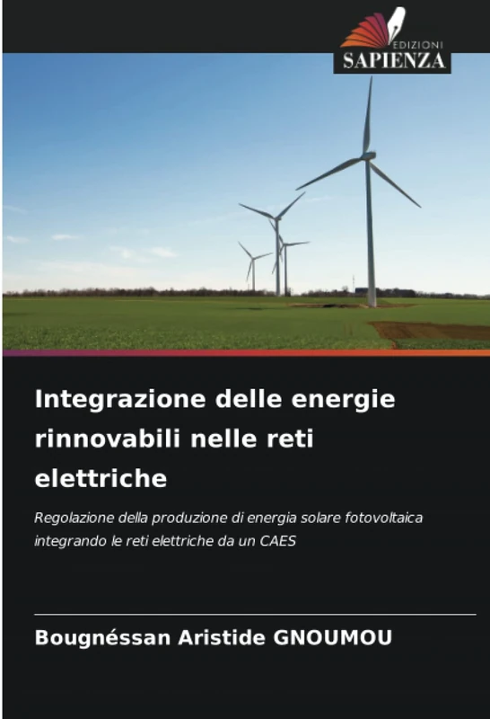 Integrazione delle energie rinnovabili nelle reti elettriche: Regolazione della produzione di energia solare fotovoltaica integrando le reti elettriche da un CAES