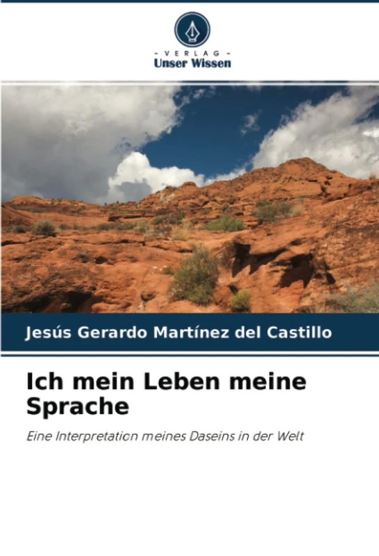 Ich mein Leben meine Sprache: Eine Interpretation meines Daseins in der Welt