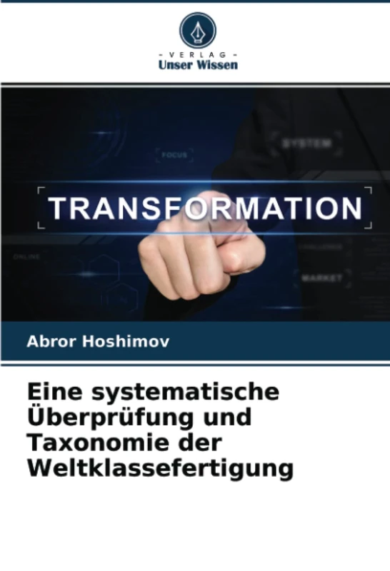 Eine systematische Überprüfung und Taxonomie der Weltklassefertigung