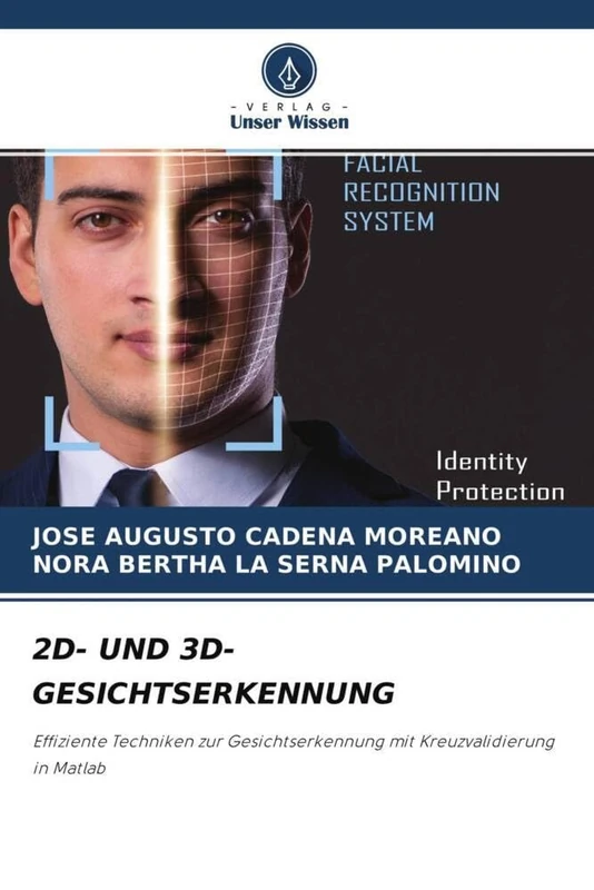 2D- UND 3D-GESICHTSERKENNUNG: Effiziente Techniken zur Gesichtserkennung mit Kreuzvalidierung in Matlab