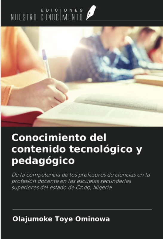 Conocimiento del contenido tecnológico y pedagógico: De la competencia de los profesores de ciencias en la profesión docente en las escuelas secundarias superiores del estado de Ondo, Nigeria - Image 1