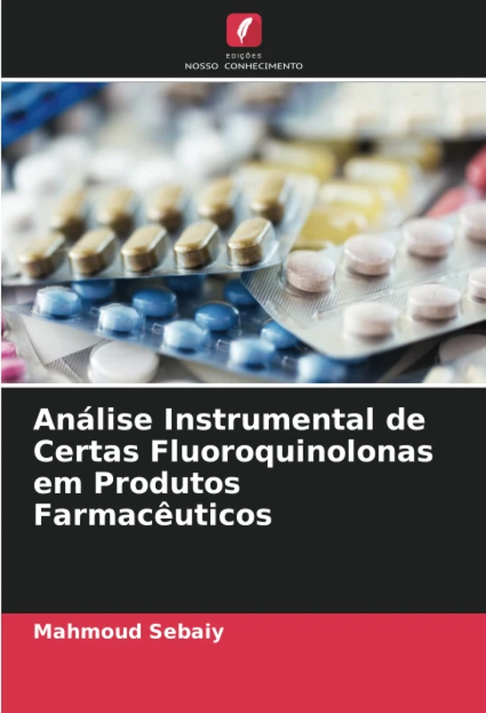 Análise Instrumental de Certas Fluoroquinolonas em Produtos Farmacêuticos