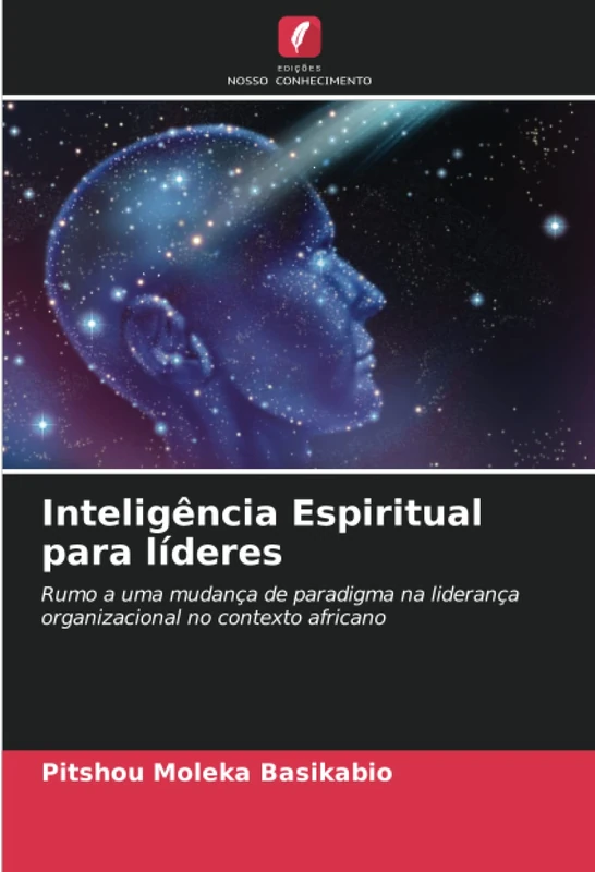 Inteligência Espiritual para líderes: Rumo a uma mudança de paradigma na liderança organizacional no contexto africano