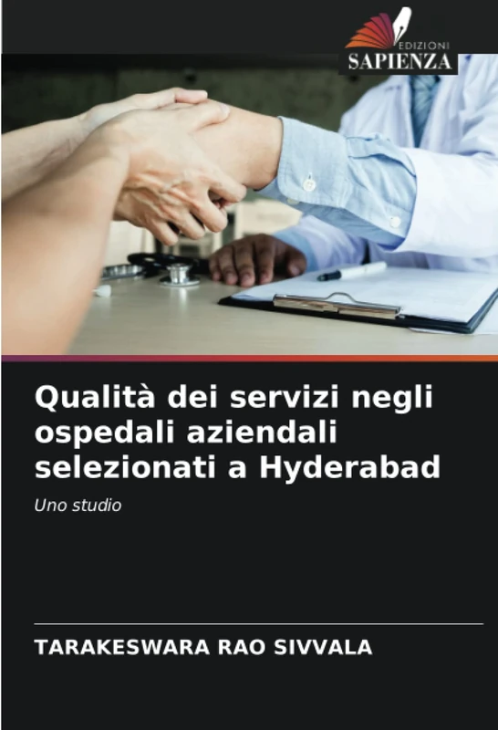 Qualità dei servizi negli ospedali aziendali selezionati a Hyderabad: Uno studio