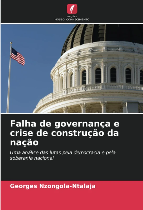 Falha de governança e crise de construção da nação: Uma análise das lutas pela democracia e pela soberania nacional