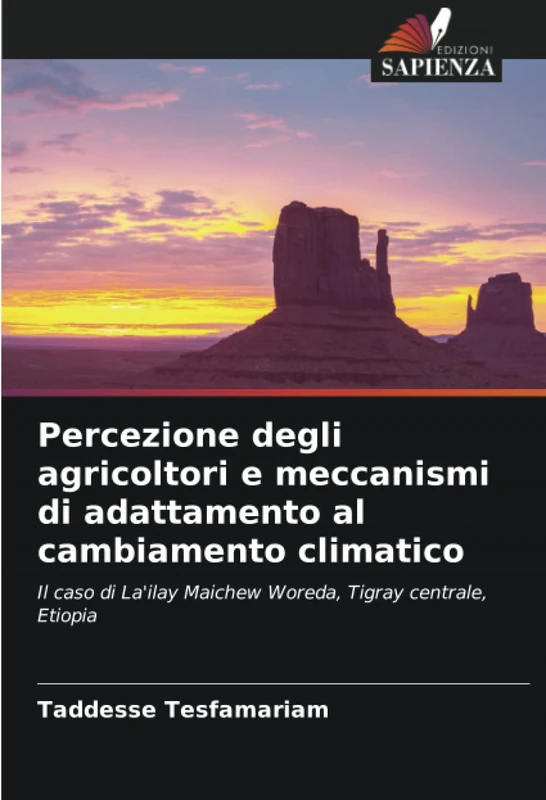 Percezione degli agricoltori e meccanismi di adattamento al cambiamento climatico: Il caso di La'ilay Maichew Woreda, Tigray centrale, Etiopia