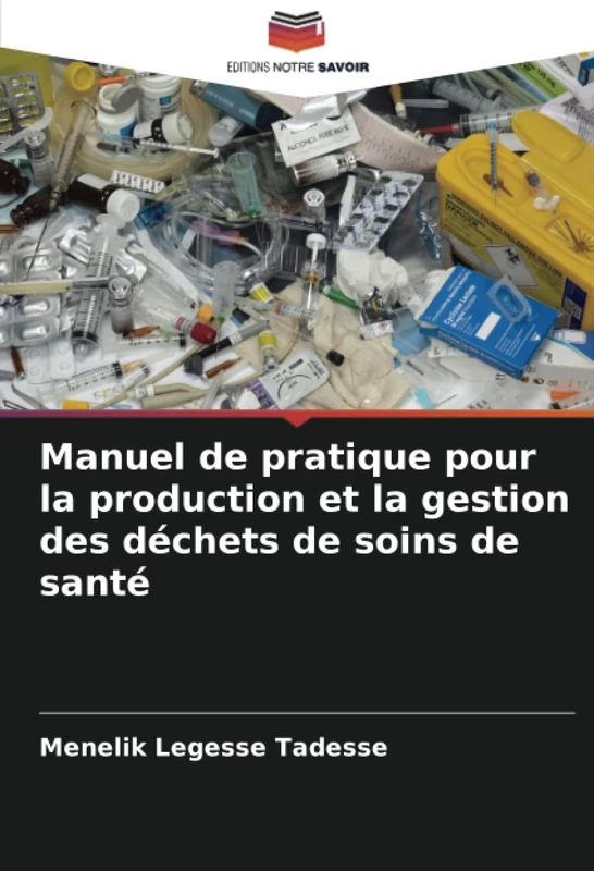 Manuel de pratique pour la production et la gestion des déchets de soins de santé - Image 1