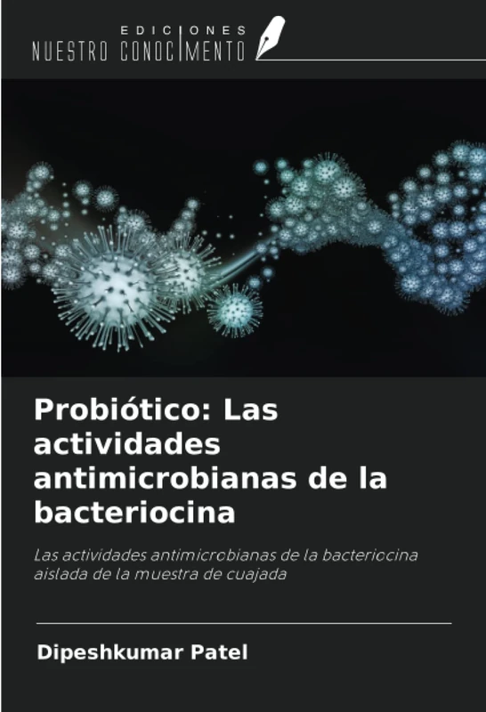 Probiótico: Las actividades antimicrobianas de la bacteriocina: Las actividades antimicrobianas de la bacteriocina aislada de la muestra de cuajada - Image 1