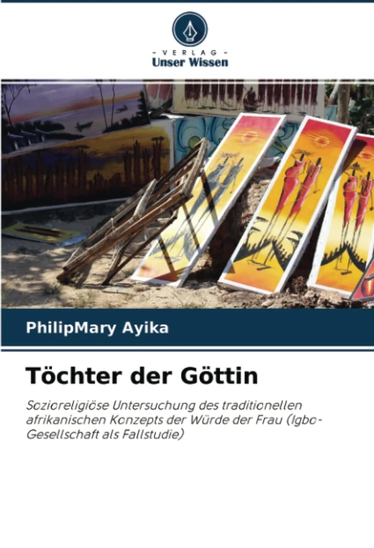 Töchter der Göttin: Sozioreligiöse Untersuchung des traditionellen afrikanischen Konzepts der Würde der Frau (Igbo-Gesellschaft als Fallstudie) - Image 1